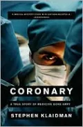 Coronary: A True Story of Medicine Gone Awry
