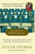 Watchdogs of Democracy?: The Waning Washington Press Corps and How It Has Failed the Public