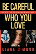 Be Careful Who You Love: Inside the Michael Jackson Case