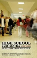 High School Confidential : Secrets of an Undercover Student