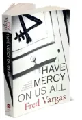 Have Mercy on Us All (Chief Inspector Adamsberg Series)