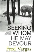 Seeking Whom He May Devour (Chief Inspector Adamsberg Series)