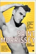 Saint Morrissey: A Portrait of This Charming Man by an Alarming Fan