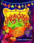 Healthy Hedonist Holidays: A Year of Multi-Cultural, Vegetarian-Friendly Holiday Feasts