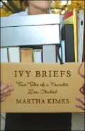 Ivy Briefs: True Tales of a Neurotic Law Student
