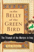 In the Belly of the Green Bird: The Triumph of the Martyrs in Iraq