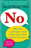 No: Why Kids--of All Ages--Need to Hear It and Ways Parents Can Say It