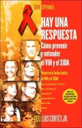 Hay una respuesta: Como prevenir y entender el VHI y el SIDA (There Is an Answer: How to Prevent and Understand HIV/AIDS)