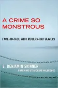 A Crime So Monstrous: Face-to-Face with Modern-Day Slavery