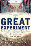 The Great Experiment: The Story of Ancient Empires, Modern States, and the Quest for a Global Nation