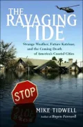 The Ravaging Tide: How Future Katrinas Will Be More Frequent, More Ferocious, and More Fatal to America's Cities