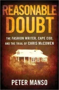 Reasonable Doubt: The Fashion Writer, Cape Cod, and the Trial of Chris McCowen