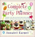 Complete Party Planner: Over 120 Delicious Recipes and Party Ideas for Every Occasion