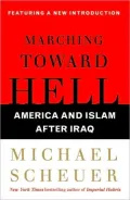 Marching Toward Hell: America and Islam after Iraq