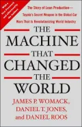 The Machine That Changed the World: The Story of Lean Production -- Toyota's Secret Weapon in the Global Car Wars That Is Now Revolutionizing World Industry