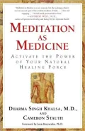 Meditation as Medicine: Activate the Power of Your Natural Healing Force