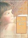 A Good Kiss: The Wisdom of a Listening Child