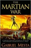 The Martian War: A Thrilling Eyewitness Account of the Recent Invasion as Reported by Mr. H. G. Wells
