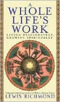 A Whole Life's Work: Living Passionately, Growing Spiritually