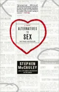 Alternatives to Sex: A Novel