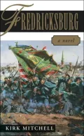 Fredericksburg : A Novel of the Irish at Marye's Heights
