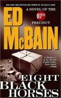 Eight Black Horses (87th Precinct Series #38)