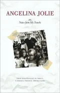 Notes from My Travels: Visits with Refugees in Africa, Cambodia, Pakistan, and Ecuador