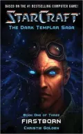 Firstborn (Starcraft: The Dark Templar Saga Series), Vol. 1