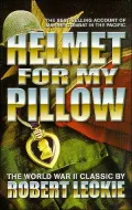 Helmet for My Pillow : The World War II Classic