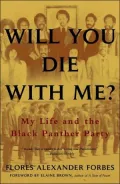Will You Die with Me?: My Life and the Black Panther Party
