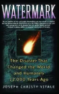 Watermark: The Disaster That Changed the World and Humanity 12,000 Years Ago