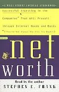 Networth Successful Investing in the Companies That Will Prevail Through Internet Booms and ...