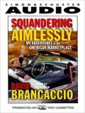 Squandering Aimlessly: My Adventures in the American Marketplace
