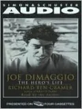 Joe DiMaggio: The Hero's Life
