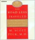 The Road Less Traveled: A New Psychology of Love, Traditional Values and Spiritual Growth