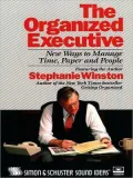 The Organized Executive: New Ways to Manage Time, Paper and People