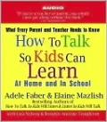 How to Talk so Kids Can Learn: At Home and in School