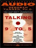 Talking from 9 to 5: How Women's and Men's Conversational Styles Affect Who Gets Heard, Who Gets Credit, and What Gets Done at Work