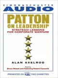 Patton on Leadership: Strategic Lessons for Corporate Warfare