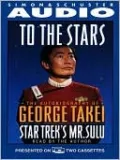 To the Stars: The Autobiography of Star Trek's Mr. Sulu