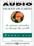 Heaven on Earth: 15-Minute Miracles to Change the World