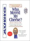 Who Moved My Cheese?: An Amazing Way to Deal with Change in Your Work and in Your Life