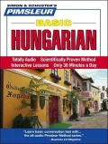 Basic Hungarian: Learn to Speak and Understand Hungarian With Pimsleur Language Programs