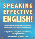 Speaking Effective English!: Your Guide to Acquiring New Confidence in Personal and Professional Communication