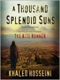 A Thousand Splendid Suns: A Novel
