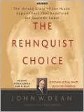 The Rehnquist Choice: The Untold Story of the Nixon Appointment that Redefined the Supreme Court
