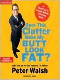Does This Clutter Make My Butt Look Fat?: An Easy Plan for Losing Weight and Living More