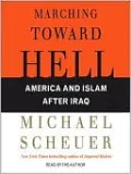 Marching Toward Hell: America and Islam After Iraq