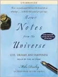 More Notes From the Universe: Life, Dreams and Happiness