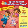 Speak Spanish with Dora and Diego: Vamonos! Let's Go!: Children Learn to Speak and Understand Spanish with Dora & Diego